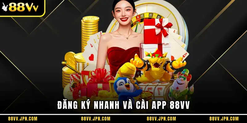Đăng ký nhanh và cài app 88VV