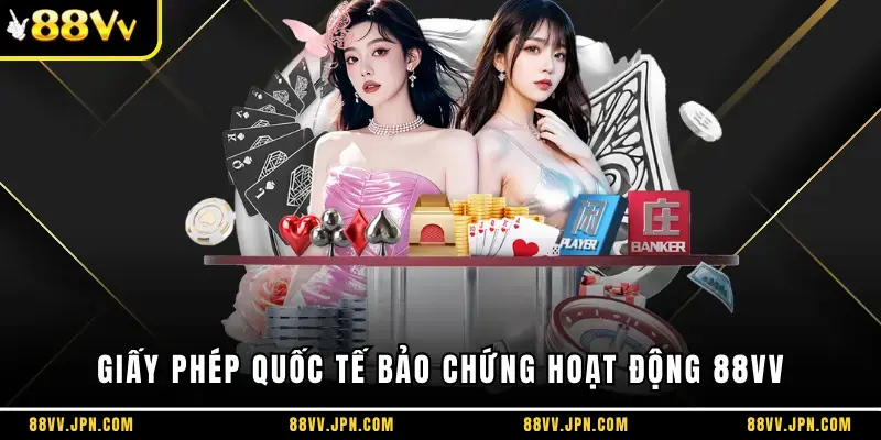 Giấy phép quốc tế bảo chứng hoạt động 88VV